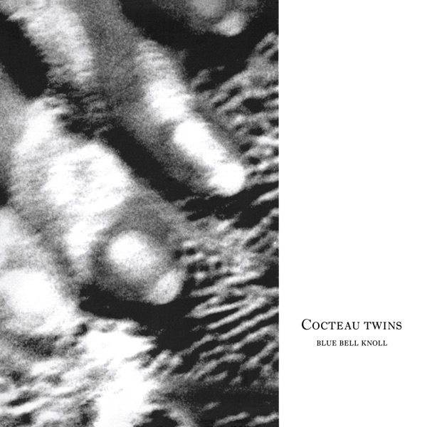 Blue Bell Knoll by Cocteau Twins