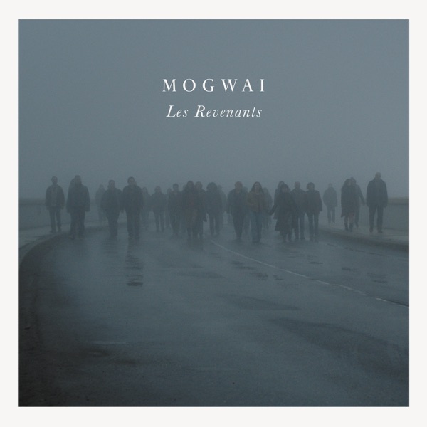 Les Revenants Soundtrack by Mogwai